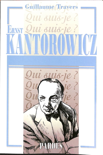 Livre de Guillaume Travers sur Ernst Kantorowicz